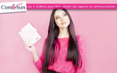 Les 8 critères pour bien choisir son agence de communication